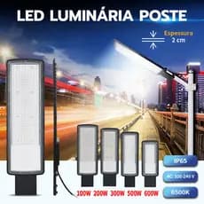 Luminária LED Poste Rua 100W 200W 300W 500W 600W | 6500K | IP66 Bivolt | Super Brilhante Iluminação Pública Externa NFe