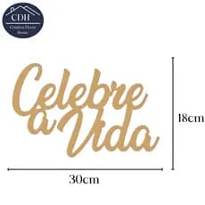 Placa Decorativa “Celebre a Vida” 18 x 30 cm, em MDF Cru – Corte a Laser