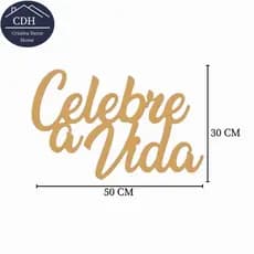 Placa MDF "Celebre a Vida" 50 x 30 cm, 2,5mm – Aplique Decorativo para Painel de Festa