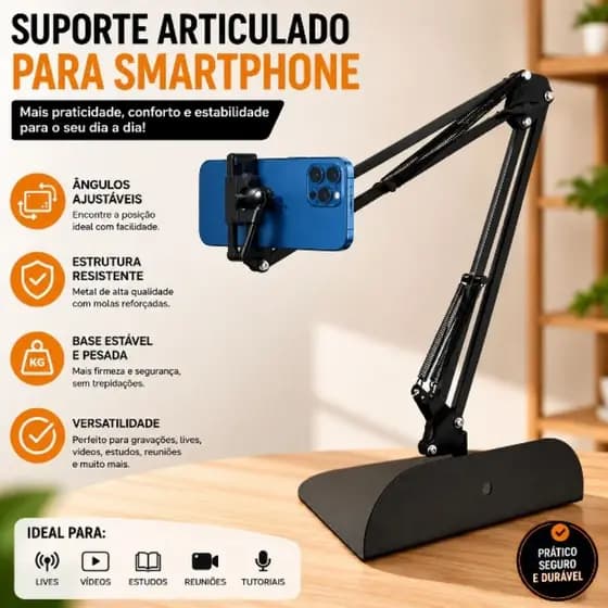 Suporte Articulado para Smartphone – Base de Mesa Reforçada
