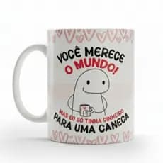 Caneca Personalizada Cerâmica "Você merece o mundo" Presente Natal Criativo e Engraçado Flork Meme