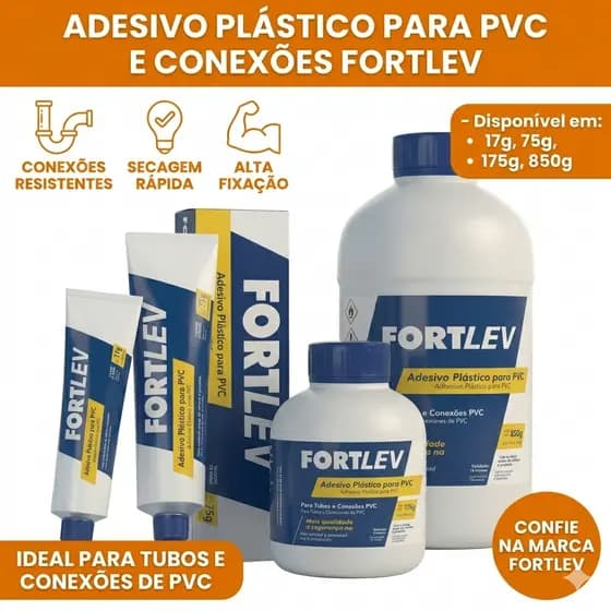 Cola PVC Adesivo Cano Plásticos e Conexões e 17g 75g 175g 850g FORTLEV