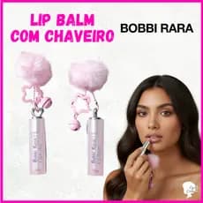 Lip Balm com Pom Pom, Chaveirinho, a Prova D'Agua, Maquiagem Bobbi Rara + Brinde!
