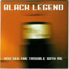 Cd Black Legend You See The Trouble With Me