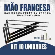 kit10 Mão Francesas Suporte De Prateleira + Kit Completo Parafuso fixação - 19cm 23cm 29cm