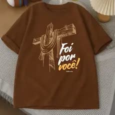 Camiseta Cristã Foi por Você T-shirt 100% Algodão Envio Imediato Estilo Casual Adoração
