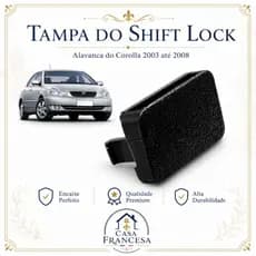 Tampa do Shift Lock Toyota Corolla 2003 até 2008 Produto feito no padrão Original