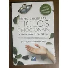 Livro Como Encerrar Ciclos Emocionais E Viver Uma Vida Plena