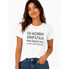 Camiseta Feminina Frase Divertida Camisa UNISSEX Manga Curta Blusa Humor Preta Branca Rosa Marrom