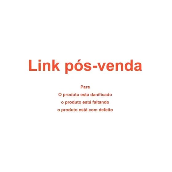 Link Pós-Venda : Produto Danificado , Faltando Com Defeito