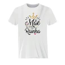 Camiseta Camisa Dia das Mães Rainha Presente Algodão Premium