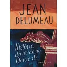LIVRO- HISTÓRIA DO MEDO NO OCIDENTE- JEAN DELUMEAU.