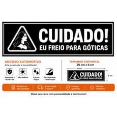 Adesivo Automotivo “Cuidado eu paro para Góticas” 20x6 cm