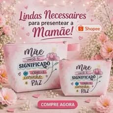 Necessaire Dia das Mães Presente lembraça Barato