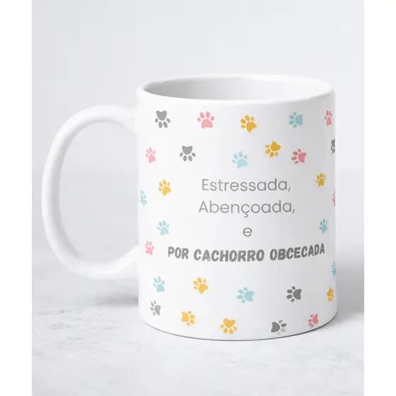 Caneca Estressada Abençoada e Por Cachorro Obcecada | Caneca Pet | Presente para Quem Ama Cachorros