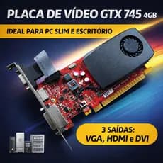 Placa Video GTX 745 4GB VGA HDMI DVI Pc Slim 3 Saidas
