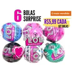 Kit LOL com 6 Bolas surprise - cada bola contem 1 boneca com Acessórios