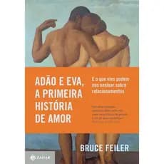 Livro Adão e Eva, A primeira história de amor e o que eles podem nos ensinar sobre relacionamentos -Autor Bruce Feiler