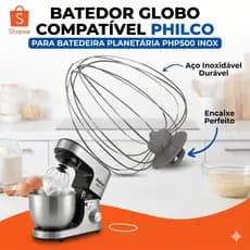 Batedor Globo Fouet Compatível Com Philco Para Batedeira Planetária PHP500 Inox