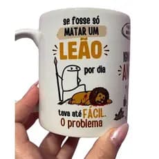 Caneca Xícara Personalizada Matando Um Leão Por Dia Meme Presente Especial