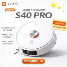 Robô Aspirador Xiaomi S40 PRO - 15.000PA - Robo 3 em 1 Sucção Forte Mapeamento Inteligente Bivolt