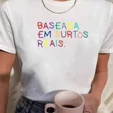 Camiseta Feminina T Shirt 100% Algodão Colorida Baseada Em Surtos Reais Promoção Menor Preço