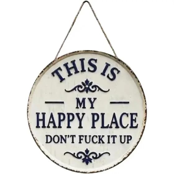 Este é o meu lugar feliz, não o estrague, placa de ferro vintage, decoração artística redonda para áreas externas, este