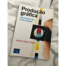 Produção gráfica: arte e técnica da mídia impressa - Antonio Celso Collaro - 155 págs.