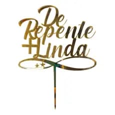 Topo Bolo Topper Acrilico Decoração Festa De Repente + Linda