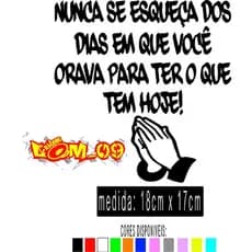 ADESIVO NUNCA SE ESQUEÇA DOS DIAS EM QUE  VOCE ORAVA PARA TE OQUE TEM HOJE CARRO MOTO BIKE
