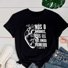 Camiseta Feminina T-Shirt Oversized Moda Religiosa "Ele Nos Amou Primeiro" Cristã Fé 100% Algodão