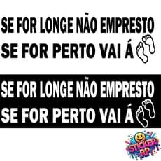 Adesivo Frase Se For Longe Não Empresto ,Se For Perto Vai a Pé! Adesivos Para Carro Moto Caminhão