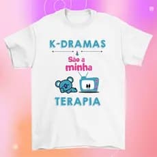 Camisa K-dramas são a minha terapia , Doramas , Vicenzo , Island , Interligados , Apesar de tudo , Happiness , Pousando no amor , Dorameira