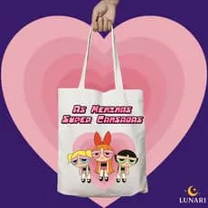 Ecobag Personalizada As Meninas Super Cansadas em Algodão 100% | Estampa DTF Durável | Sacola Reutilizável Sustentável