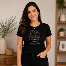 Camiseta Feminina 30 Anos Livre Leve e Poderosa