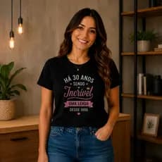 Camiseta Feminina 30 Anos Sendo Incrível Uma Lenda Desde 1996