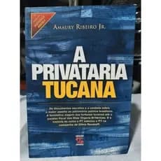 Livro / A Privataria Tucana - Amaury Ribeiro Jr