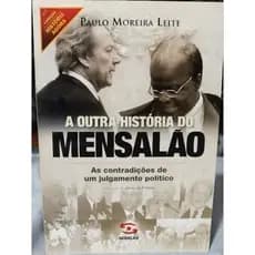 Livro / A Outra História do Mensalão - As contradições de um julgamento político - Paulo Moreira Leite