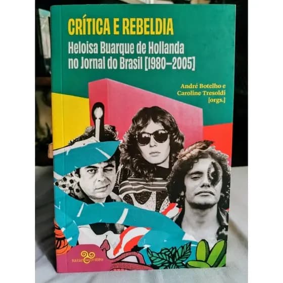Livro / Crítica e rebeldia: Heloisa Buarque de Hollanda no Jornal do Brasil (1980–2005)