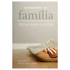 Devocional Família Pedacinho Céu Claudio Pamela Reflexão Diária CPB