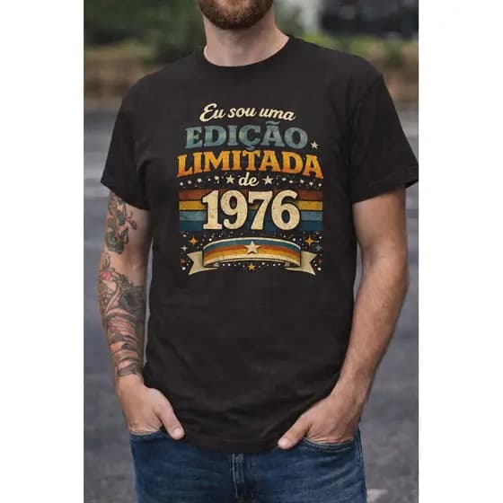 Camisa PAlgodão tema Ediçã Limitada 1976 para presente nascidos 1976 que em 2026 fazem 50 anos presenteie ———————-
