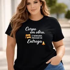 Camiseta Feminina Plus Sise Estampada Corpo Em Obra Academia Treino 100% Algodão