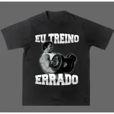 Camiseta Academia Treino Estampada Camisa - "Eu Treino Errado"