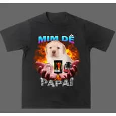 Camisa Camiseta Estampada Academia Meme "Mim dê Papai" premium