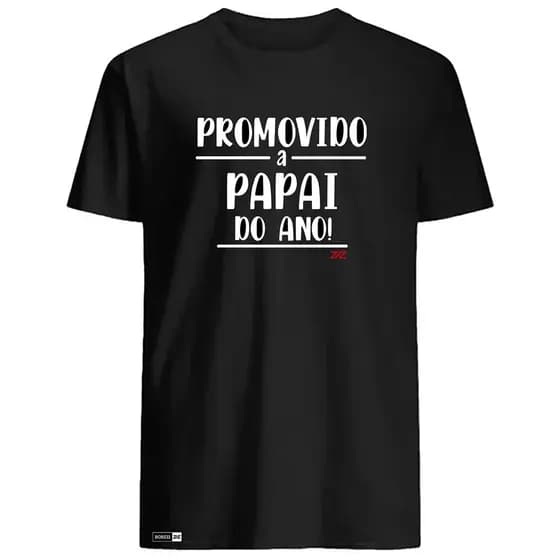 Camiseta Pai Presente "Promovido A Papai Do Ano" 100% Algodão