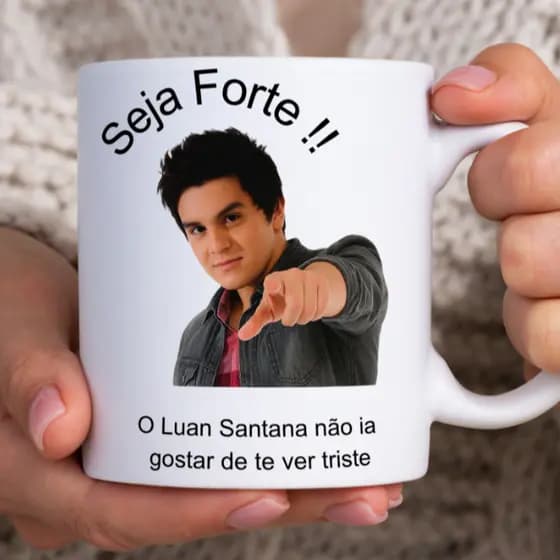 Caneca Xícara  Luan Santana Seja Forte Frase Motivacional Porcelana 325ml