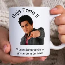 Caneca Xícara  Luan Santana Seja Forte Frase Motivacional Porcelana 325ml