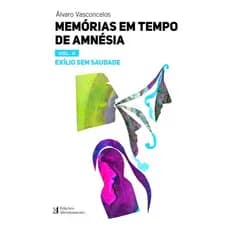 Livro - Memórias Em Tempo De Amnésia - Vol. Ii - Exílio Sem Saudade