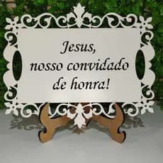 Placa "Jesus nosso convidado de honra" em mdf