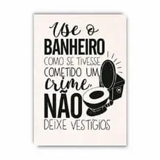 Quadro Placa Painel Decoração Banheiro Toalhete Frase Use O Banheiro Como Se Anedota VIntade Piada Bar Restaurante Loja